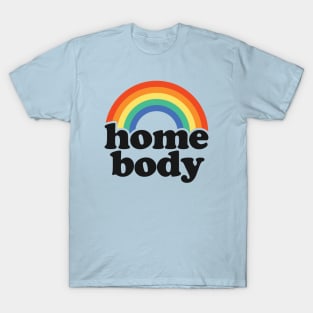 Home Body - Funny Introvert - Indoor Activities T-Shirt